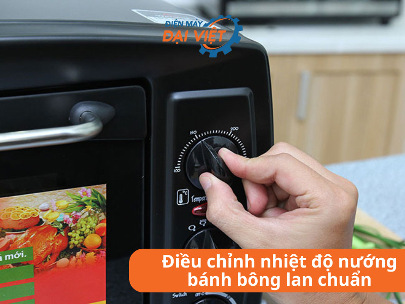 Điều chỉnh nhiệt độ nướng bánh bông lan chuẩn