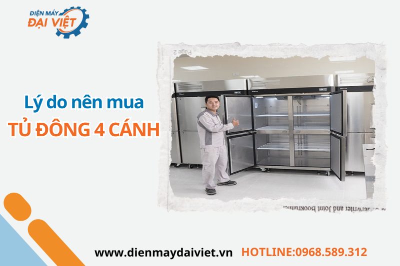 Lý do nên mua tủ dông 4 cánh cho nhà hàng, tiệm bánh